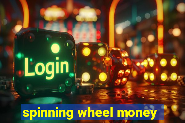 spinning wheel money