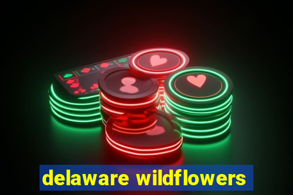 delaware wildflowers