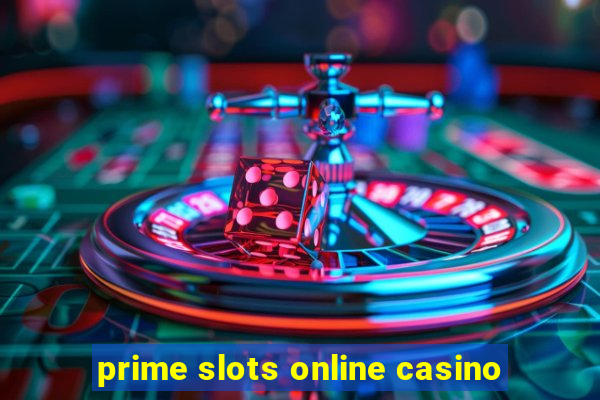 prime slots online casino