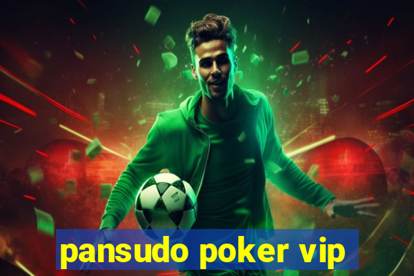 pansudo poker vip