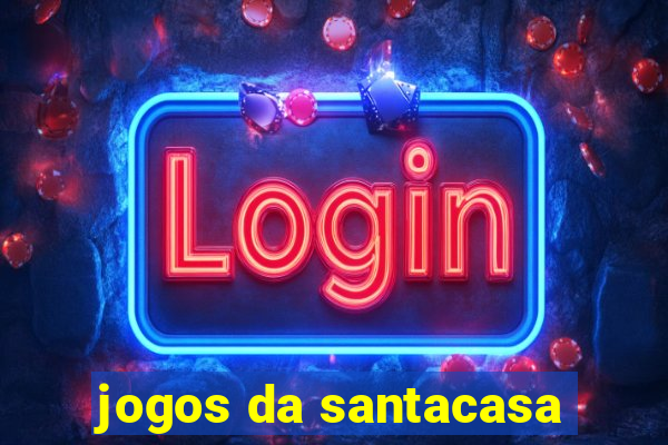 jogos da santacasa