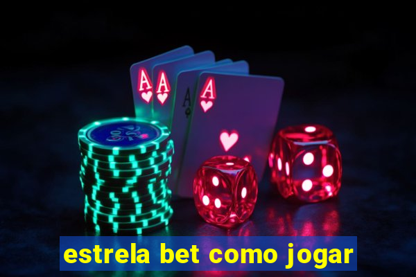 estrela bet como jogar