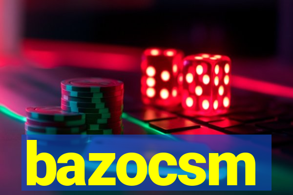 bazocsm