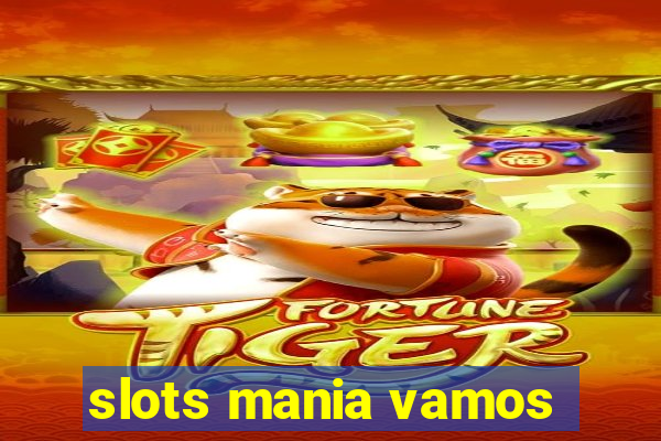 slots mania vamos