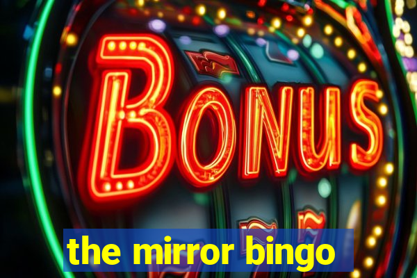 the mirror bingo