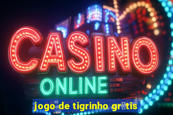 jogo de tigrinho gr谩tis