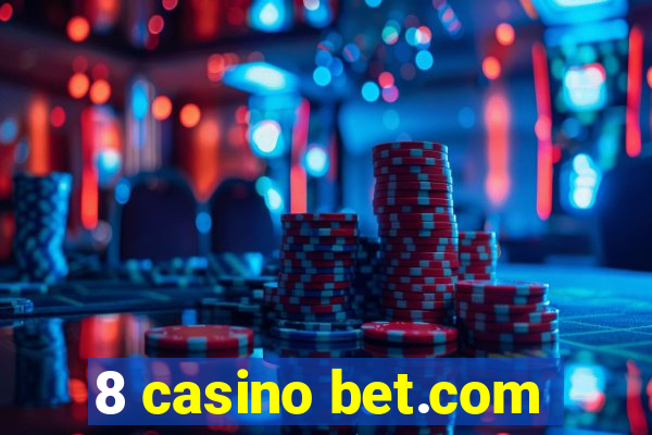 8 casino bet.com