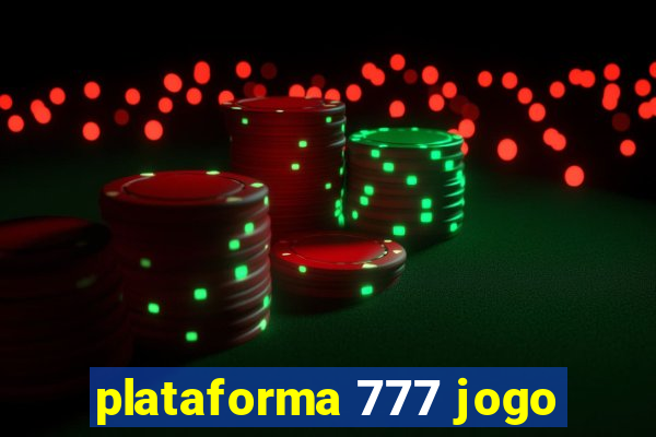 plataforma 777 jogo