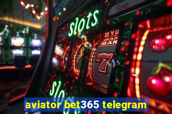 aviator bet365 telegram