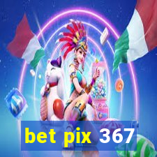 bet pix 367