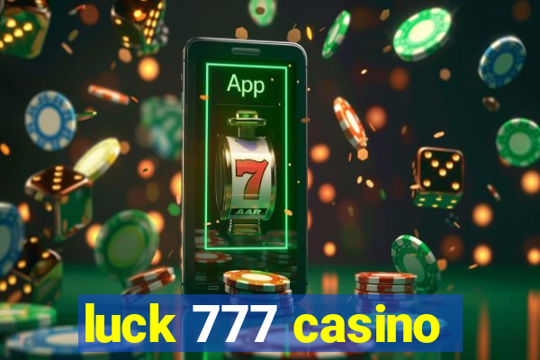 luck 777 casino