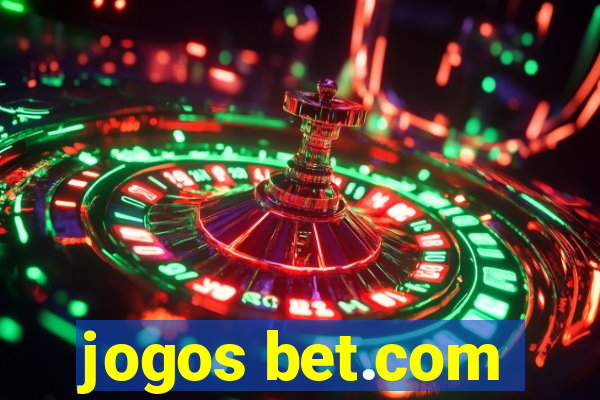 jogos bet.com