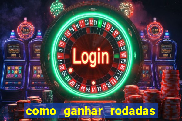 como ganhar rodadas grátis no fortune tiger