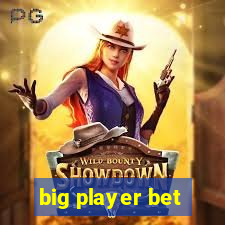 big player bet