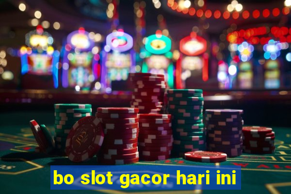 bo slot gacor hari ini