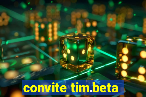 convite tim.beta