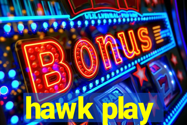 hawk play