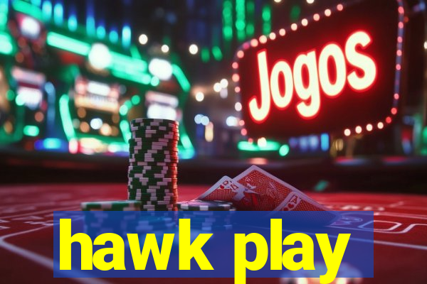 hawk play