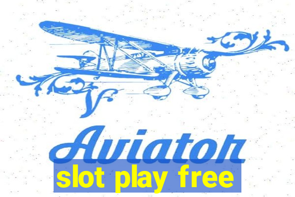 slot play free