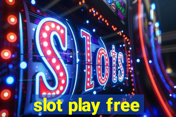 slot play free