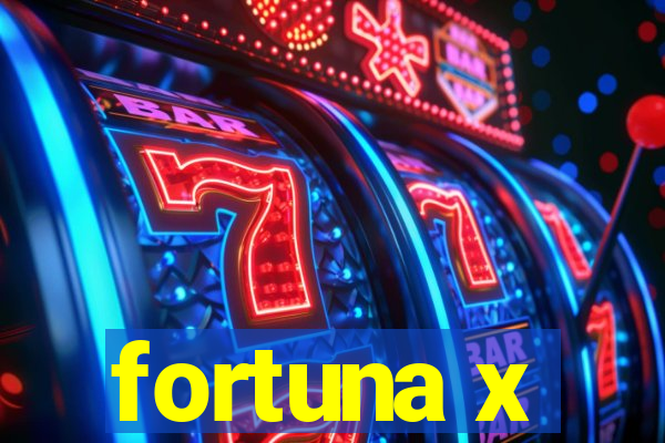 fortuna x