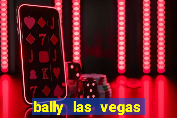 bally las vegas hotel and casino