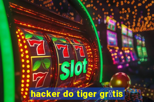 hacker do tiger gr谩tis