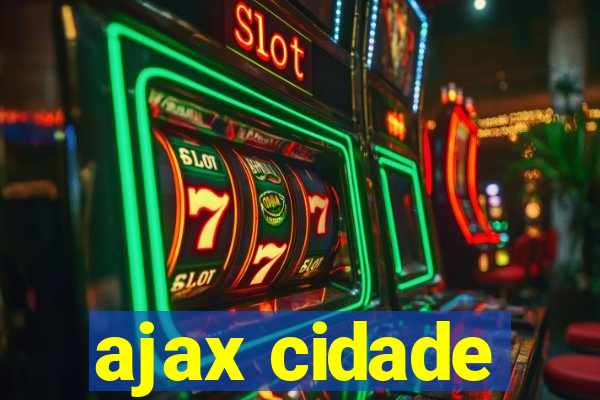 ajax cidade