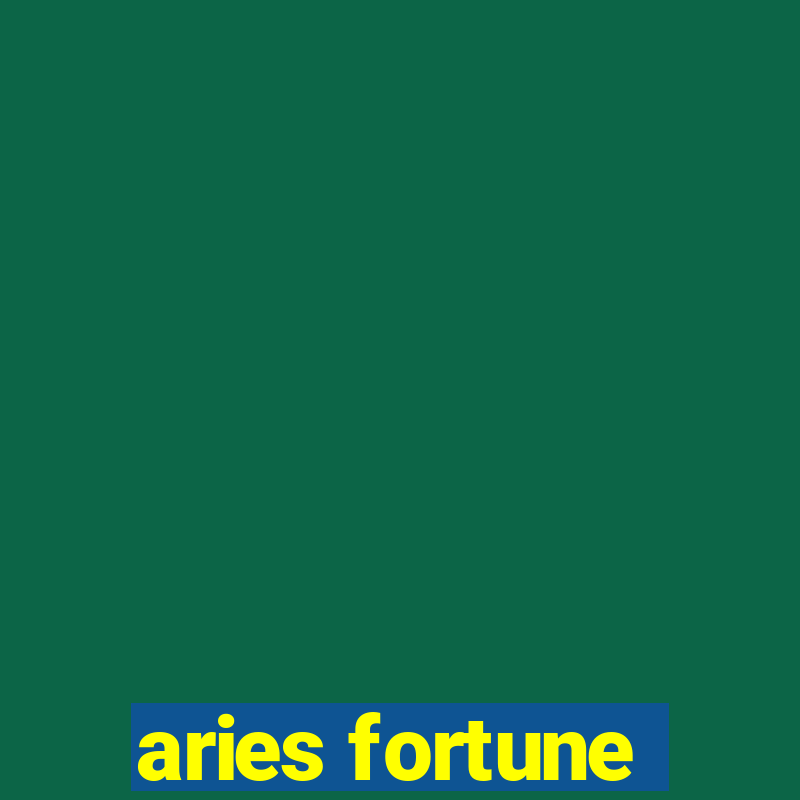 aries fortune