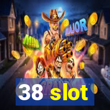 38 slot