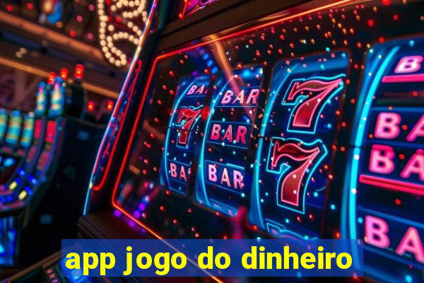 app jogo do dinheiro