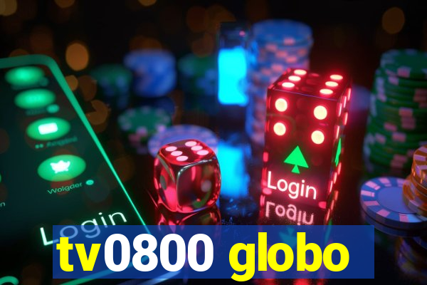 tv0800 globo