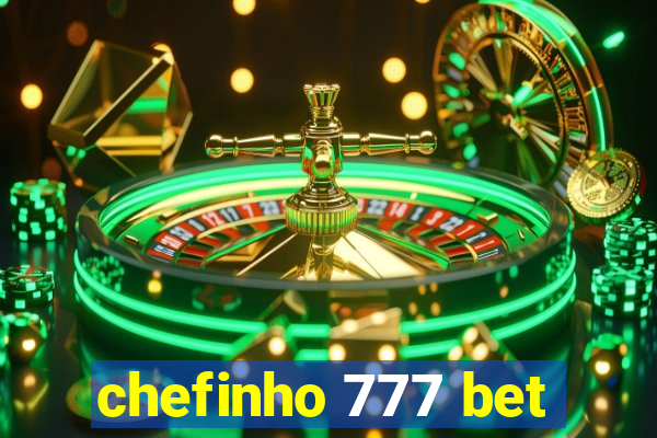 chefinho 777 bet