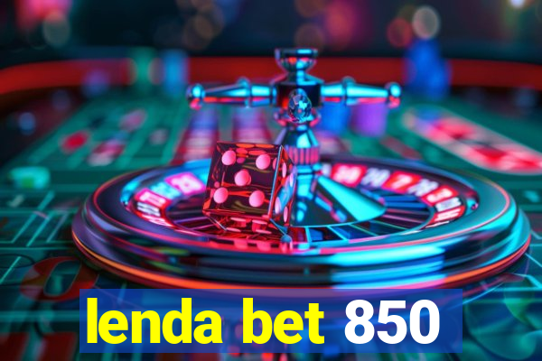 lenda bet 850