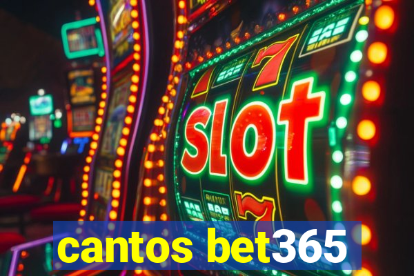 cantos bet365