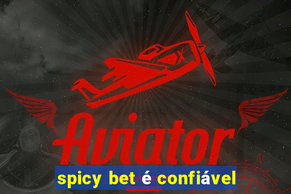 spicy bet é confiável