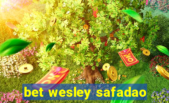 bet wesley safadao