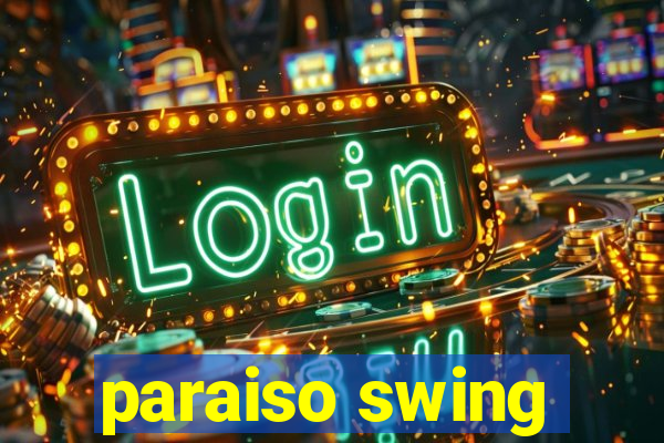 paraiso swing