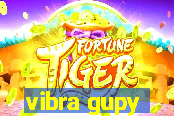 vibra gupy