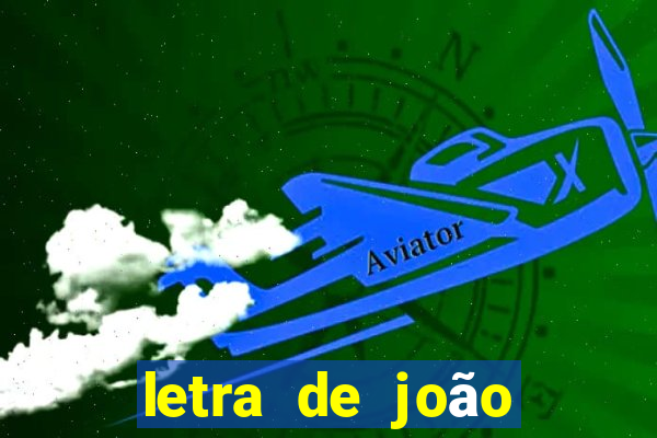 letra de joão gomes piloto