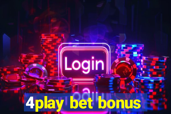 4play bet bonus