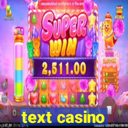 text casino