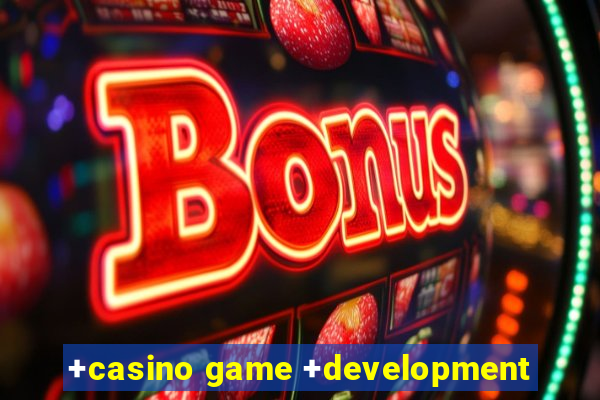 +casino game +development