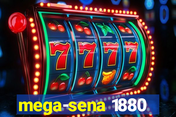 mega-sena 1880