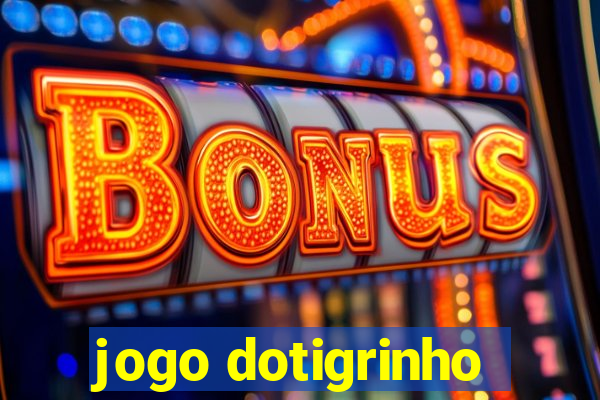 jogo dotigrinho