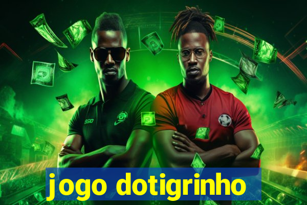 jogo dotigrinho