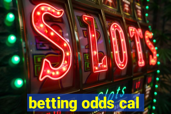 betting odds cal