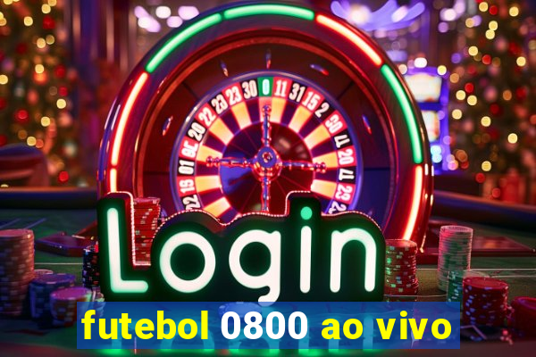 futebol 0800 ao vivo