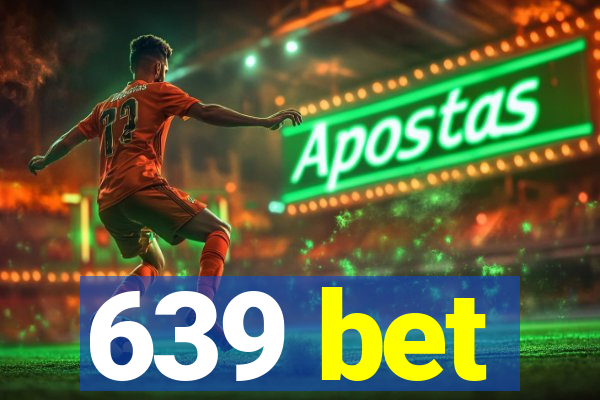 639 bet