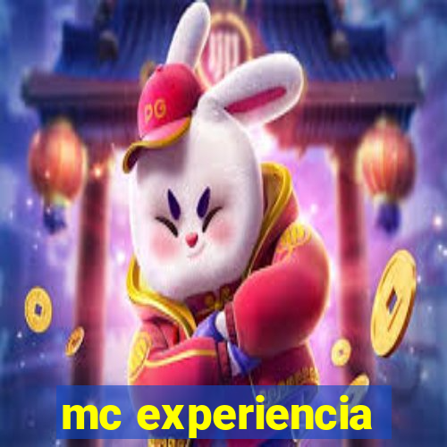 mc experiencia